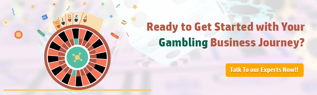 Ready to Get Started with Your Gambling Business Journey?